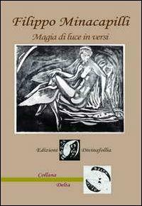 Magia di luce in versi. Poesie libere e Haiku - Filippo Minacapilli - copertina