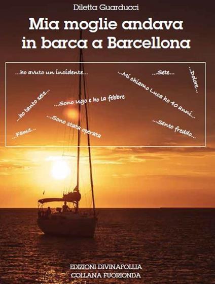 Mia moglie andava in barca a Barcellona - Diletta Guarducci - copertina