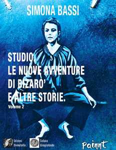 Studio. Le avventure di Bizarò e altre storie. Vol. 2
