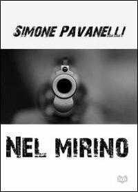 Nel mirino - Simone Pavanelli - copertina