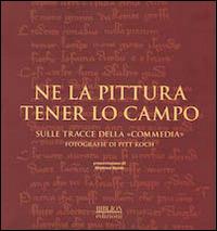 Ne la pittura tener lo campo. Sulle tracce della «Commedia» - copertina