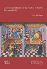 Un officiale sforzesco tra politica e diritto. Gerardo Colli