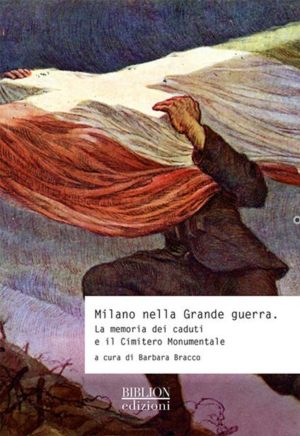 Milano nella grande guerra. La memoria dei caduti e il Cimitero Monumentale - copertina