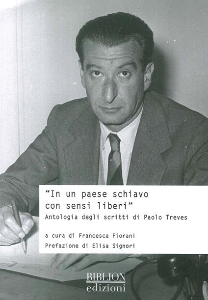 In un Paese schiavo con sensi liberi. Antologia degli scritti di Paolo Treves - copertina