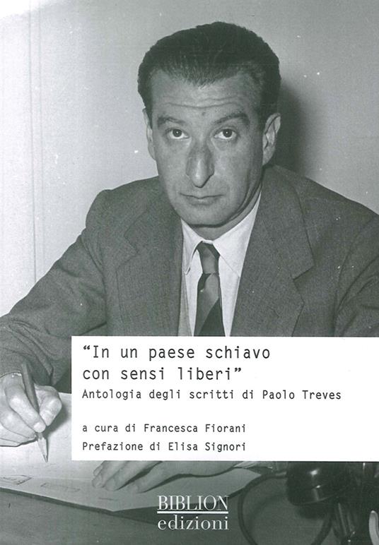 In un Paese schiavo con sensi liberi. Antologia degli scritti di Paolo Treves - copertina