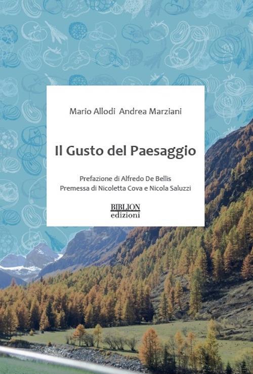 Il gusto del paesaggio - Mario Allodi,Andrea Marziani - copertina