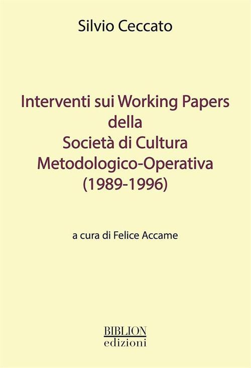 Interventi sui working papers della Società di cultura metodologico-operativa (1989-1996) - Silvio Ceccato,Felice Accame - ebook