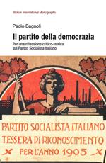 Il partito della democrazia. Per una riflessione critico-storica sul Partito Socialista Italiano