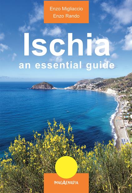 Ischia. An essential guide - Enzo Migliaccio,Enzo Rando - copertina