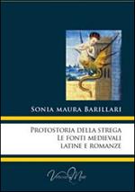 Protostoria della strega, le fonti medievali latine e romanze