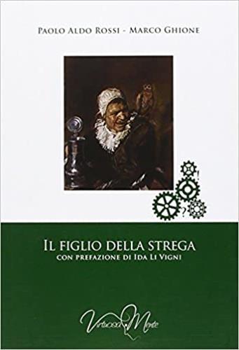 Il figlio della strega - Paolo A. Rossi,Marco Ghione - copertina