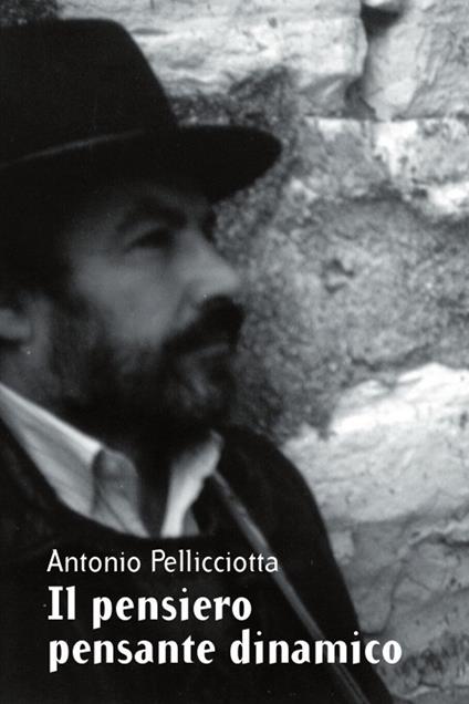 Il pensiero pensante dinamico - Antonio Pellicciotta - copertina