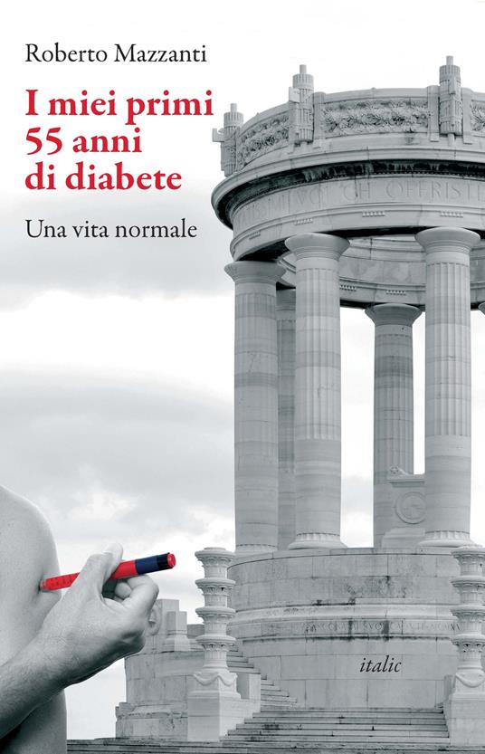I miei primi 55 anni di diabete. Una vita normale - Roberto Mazzanti - copertina