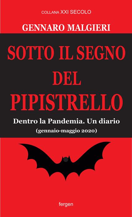 Sotto il segno del pipistrello. Dentro la Pandemia. Un diario (gennaio-maggio 2020) - Gennaro Malgieri - copertina
