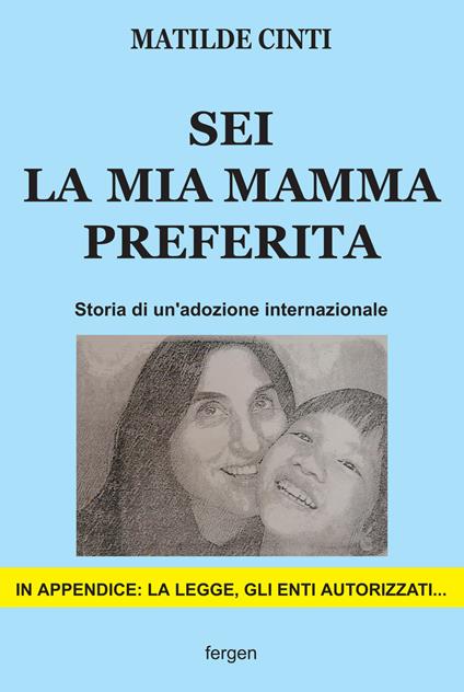 Sei la mia mamma preferita. Storia di un'adozione internazionale - Matilde Cinti - copertina
