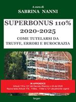 Superbonus 2020-2025. Come tutelarsi da truffe, errori e burocrazia
