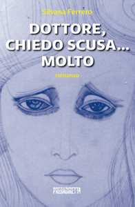 Dottore, chiedo scusa... Molto