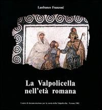 La Valpolicella nell'età romana - Lanfranco Franzoni - copertina