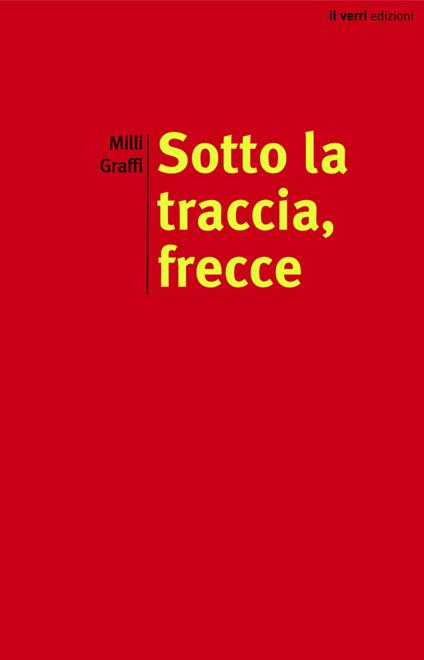 Sotto la traccia, frecce - Milli Graffi - copertina