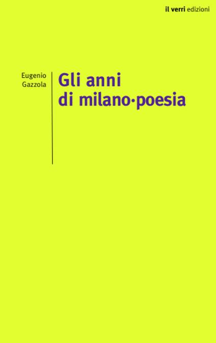 Gli anni di Milano-poesia - Eugenio Gazzola - copertina