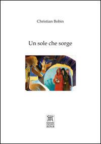 Un sole che sorge - Christian Bobin - copertina