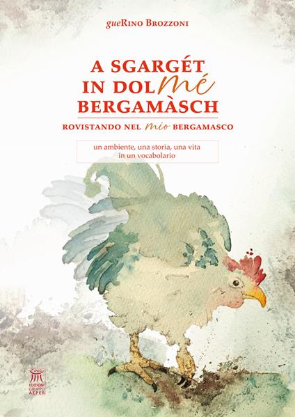 A sgargét in dol mé bergamàsch. Rovistando nel mio bergamasco - Guerino Brozzoni - copertina