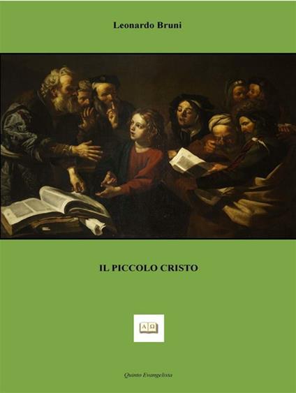 Il PIccolo Cristo - Leonardo Bruni - ebook