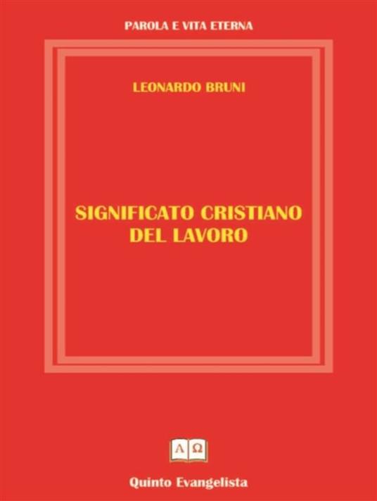 Significato Cristiano del Lavoro - Leonardo Bruni - ebook