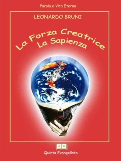 La forza creatrice: la sapienza - Leonardo Bruni - ebook