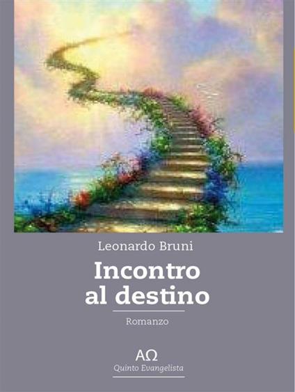 Incontro col destino - Leonardo Bruni - ebook