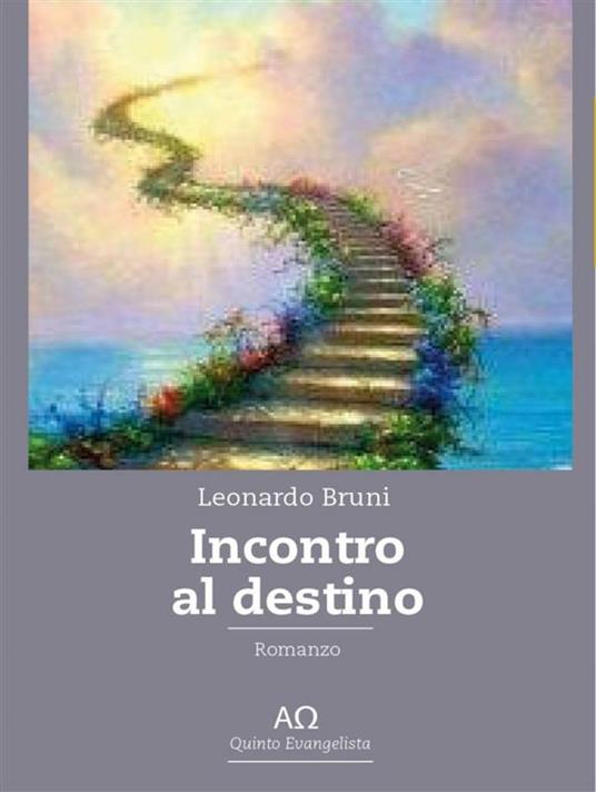 Incontro col destino - Leonardo Bruni - ebook