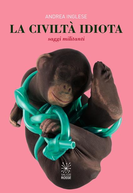 Civiltà idiota. Saggi militanti - Andrea Inglese - copertina