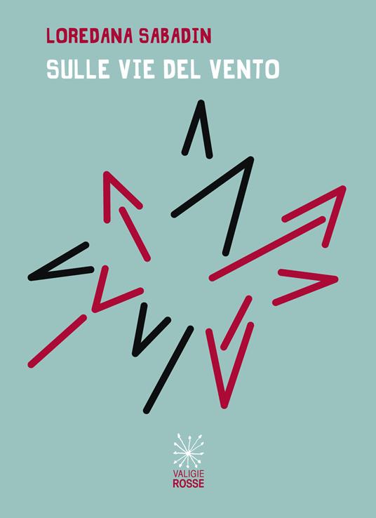 Sulle vie del vento - Loredana Sabadin - copertina