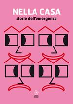 Nella casa. Storie dell'emergenza