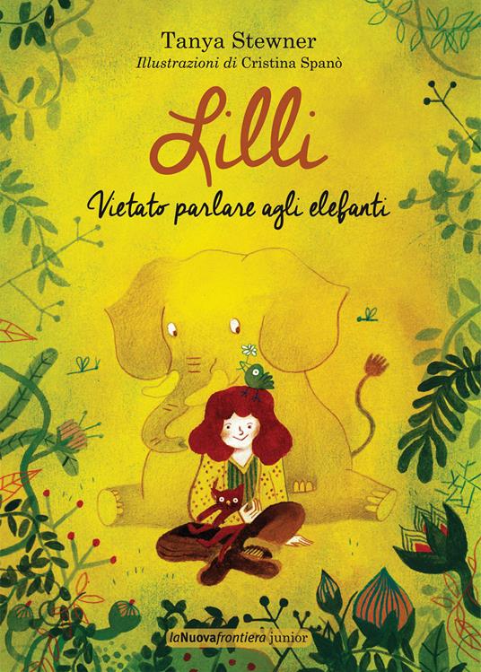 Lilli. Vietato parlare agli elefanti - Tanya Stewner,C. Spanò,Anna Patrucco Becchi - ebook