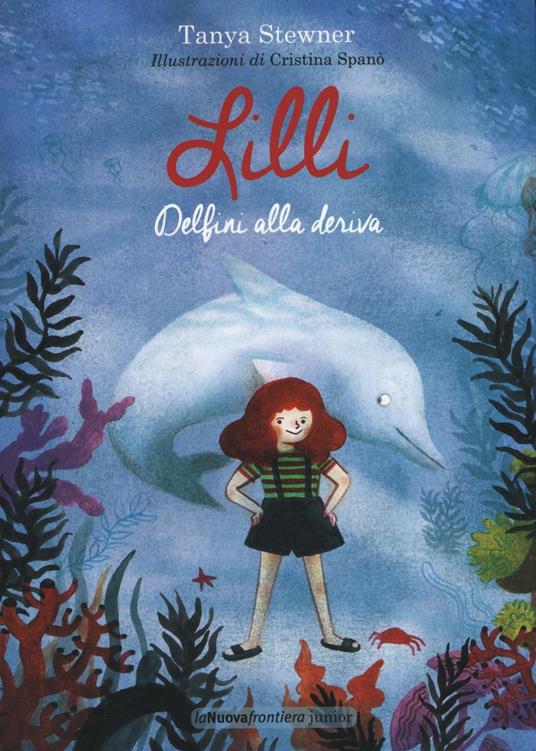 Lilli. Delfini alla deriva - Tanya Stewner - copertina