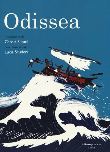 Odissea da Omero. Ediz. illustrata - Carola Susani - copertina