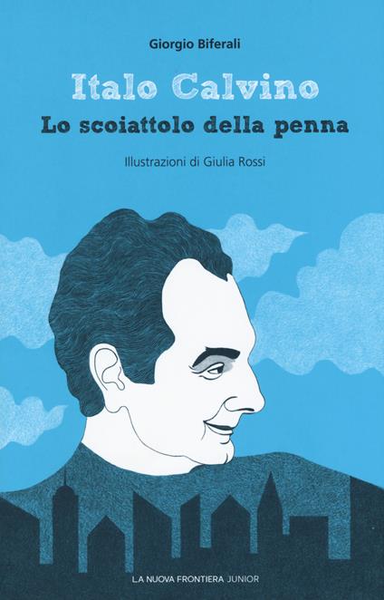 Italo Calvino. Lo scoiattolo della penna - Giorgio Biferali - copertina