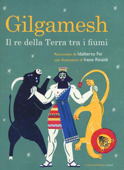 Gilgamesh. Il re della terra tra i fiumi - Idalberto Fei - copertina