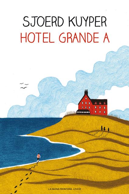 Hotel grande A - Sjoerd Kuyper,Anna Patrucco Becchi - ebook