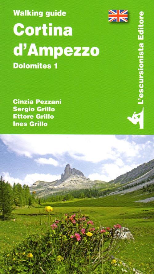 Cortina d'Ampezzo. Dolomites. Vol. 1 - Cinzia Pezzani,Sergio Grillo,Ettore Grillo - copertina