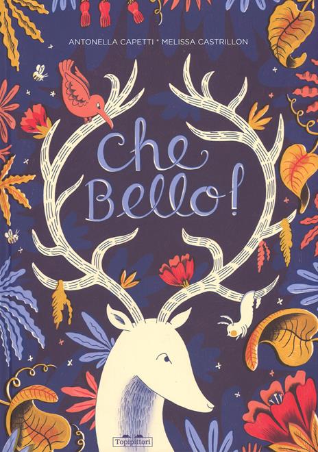 Che bello! Ediz. a colori - Antonella Capetti,Melissa Castrillon - copertina