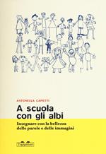 A scuola con gli albi. Insegnare con la bellezza delle parole e delle immagini