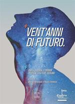 Vent'anni di futuro. Storia di linea d'ombra Festival Culture Giovani