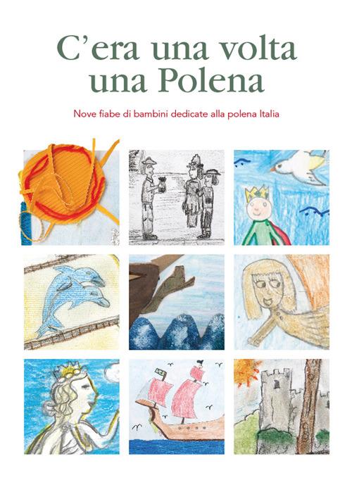 C'era una volta una polena. Nove fiabe di bambini dedicate alla polena - Giuseppe Mecconi - copertina