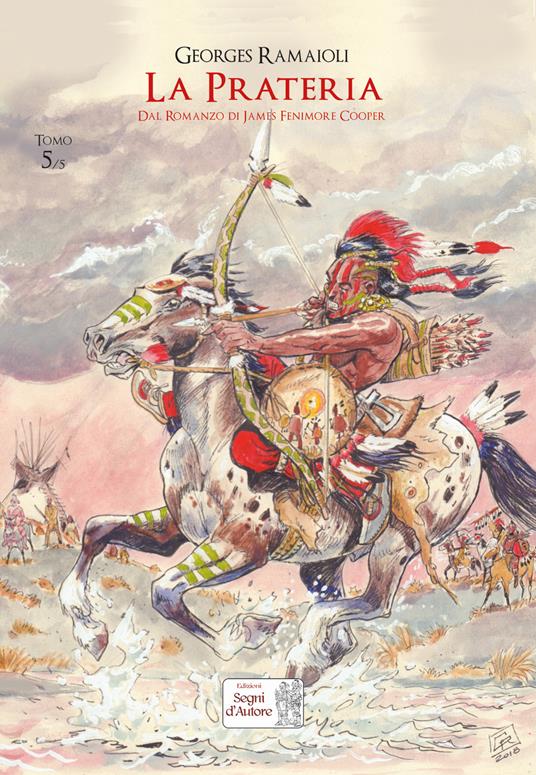 La prateria. Dal romanzo di James Fenimore Cooper. Vol. 5 - Georges Ramaïoli - copertina