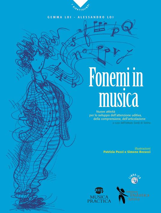 Fonemi in musica. Nuove attività per lo sviluppo dell'attenzione uditiva, della comprensione e dell'articolazione. Con CD Audio - Gemma Loi,Alessandro Loi - copertina
