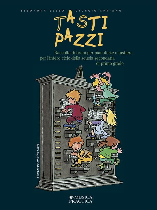 Tasti pazzi. Raccolta di brani per pianoforte o tastiera. Per la Scuola media - Eleonora Sesso,Giorgio Spriano - copertina