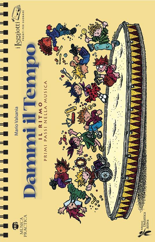 Dammi il tempo. Il ritmo per un primo approccio musicale - Mario Valsania - copertina