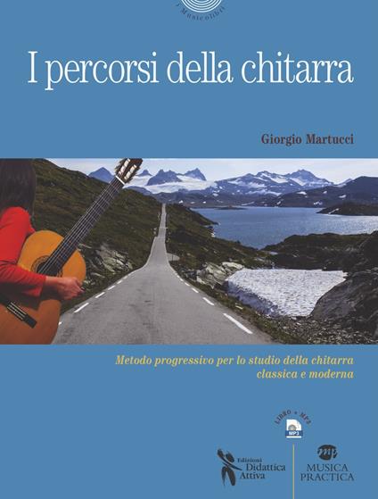 I percosi della chitarra. Metodo progressivo per lo studio della chitarra classica e moderna. Con MP3 - Giorgio Martucci - copertina